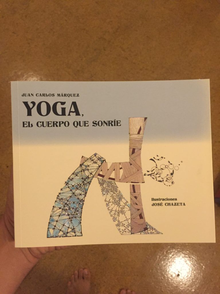 Yoga, el cuerpo que sonríe, el libro de Juan Carlos Márquez
